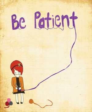 Be Patient