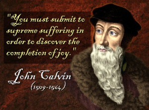 Theology, John Calvin on supreme suffering.