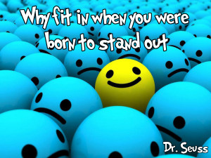 Don’t be afraid to stand out!