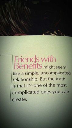 Friends with benefits... More