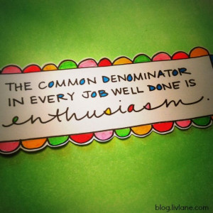 ... on using enthusiasm as a litmus test for saying YES or NO in life