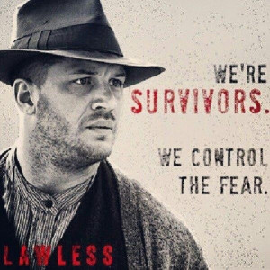 Lawless.... Awesome movie!