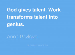 Quote God Gives Talent Work