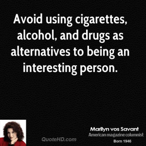 Avoid using cigarettes, alcohol, and drugs as alternatives to being an ...