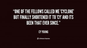 ... ' but finally shortened it to 'Cy' and its been that ever since