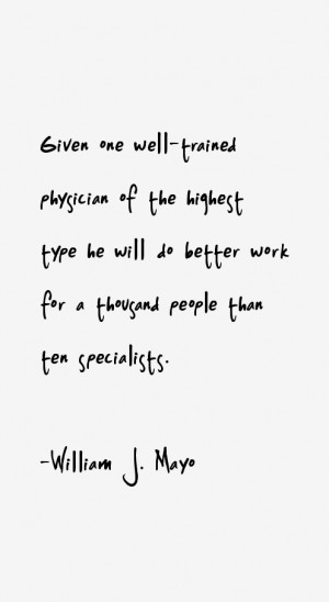William J. Mayo Quotes & Sayings