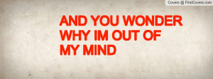 am out of my mind facebook cover