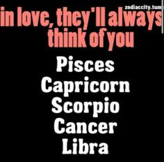 Pisces, Capricorn, Scorpio, Cancer, Libra love quote astrology