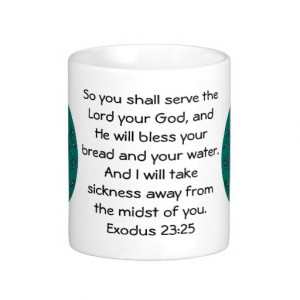 Bible Verses Healing Scripture Quote Exodus 23:25 Coffee Mug