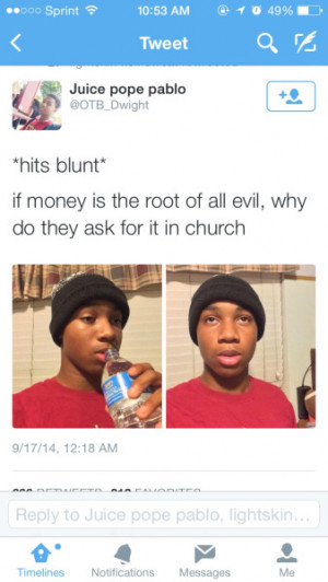 with.Yeah well the church sure seems to love money but don’t seem ...