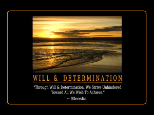 Will And Determination Quotes and Affirmations by Eleesha [www.eleesha ...