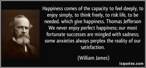 comes of the capacity to feel deeply, to enjoy simply, to think freely ...