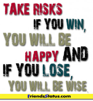 ... Win,You Will Be Happy And If loose,You Will BE Wise ~ Attitude Quote