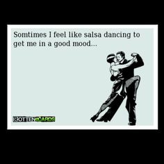 Salsa dancing! More