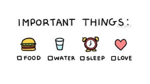 food, important, important things, life, live, love, quotes, sleep ...