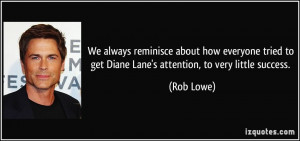 reminisce about how everyone tried to get Diane Lane's attention ...