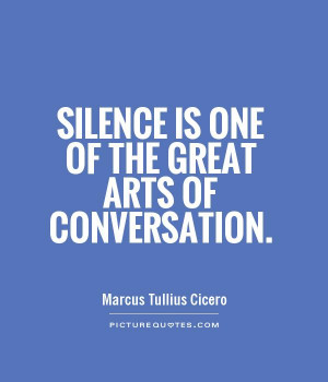 Silence Quotes Conversation Quotes Marcus Tullius Cicero Quotes