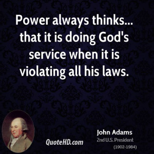 ... ... that it is doing God's service when it is violating all his laws