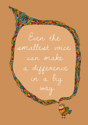 small voice can make a difference