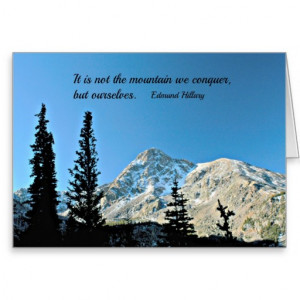 Quote: It is not the mountain we conquer... Greeting Card