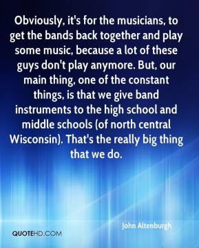 bands back together and play some music, because a lot of these guys ...