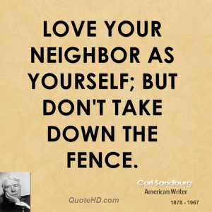 Love your neighbor as yourself; but don't take down the fence.