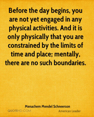 Before the day begins, you are not yet engaged in any physical ...