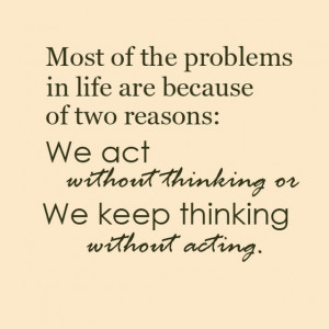 ... life-are-because-of-two-reasons-we-act-without-thinking-sayings-quotes