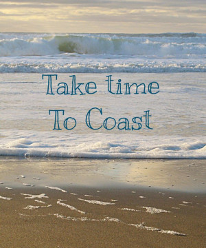 Take time to Coast!