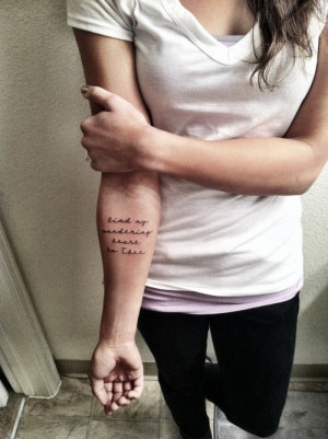bind my wandering heart to thee” quote tattoo on girls arm