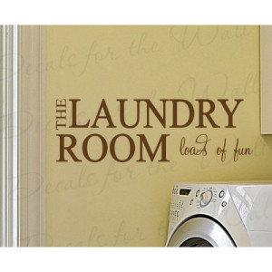 THE LAUNDRY ROOM LOADS OF FUN Vinyl wall lettering quotes and sayings ...