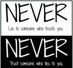 Lying can ruin relationships..