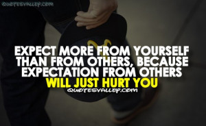 Expect More From Yourself Than From Others
