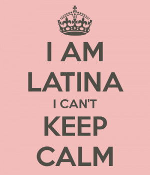 AM LATINA I CAN'T KEEP CALM - KEEP CALM AND CARRY ON