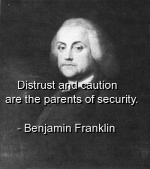 Benjamin franklin, quotes, sayings, distrust, caution, security, quote
