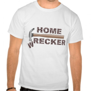 home_wrecker_t_shirt-rb4097d2420694e5d8350f9efe875855c_804gs_512.jpg