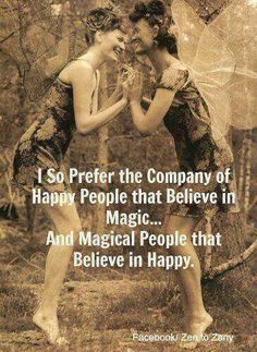... People That Believe In Magic And Magical People That Believe In Happy