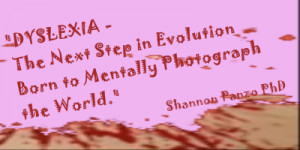 DYSLEXIA - The Next Step in Evolution - Born to Mentally Photograph ...
