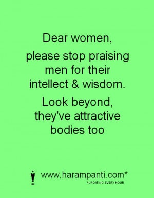 Dear women stop praising men for their... funny one liner picture ...