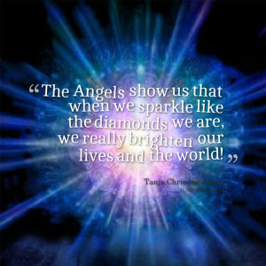 Quotes Picture: the angels show us that when we sparkle like the ...