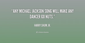 Any Michael Jackson song will make any dancer go nuts.”