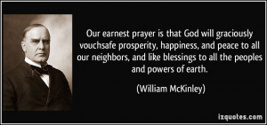 Our earnest prayer is that God will graciously vouchsafe prosperity ...