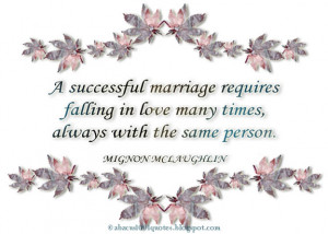 Successful Marriage Requires Falling In Love Many Times Always With