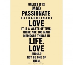 Madly Love. Live Passionately.