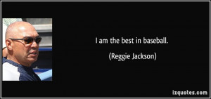 quote-i-am-the-best-in-baseball-reggie-jackson-92644.jpg