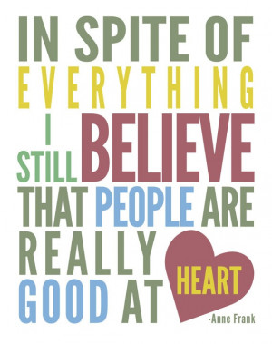 ... quotes anne frank good at heart spiteful wisdom favorite quotes people