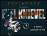 Evel*ways: A Daring Approach to Life