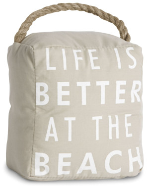 Life is Better at the Beach Quote Door Stopper