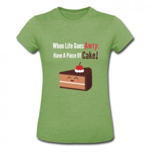 cute piece of chocolate cake with funny quote Women's T-Shirts