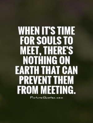 ... meet-theres-nothing-on-earth-that-can-prevent-them-from-meeting-quote